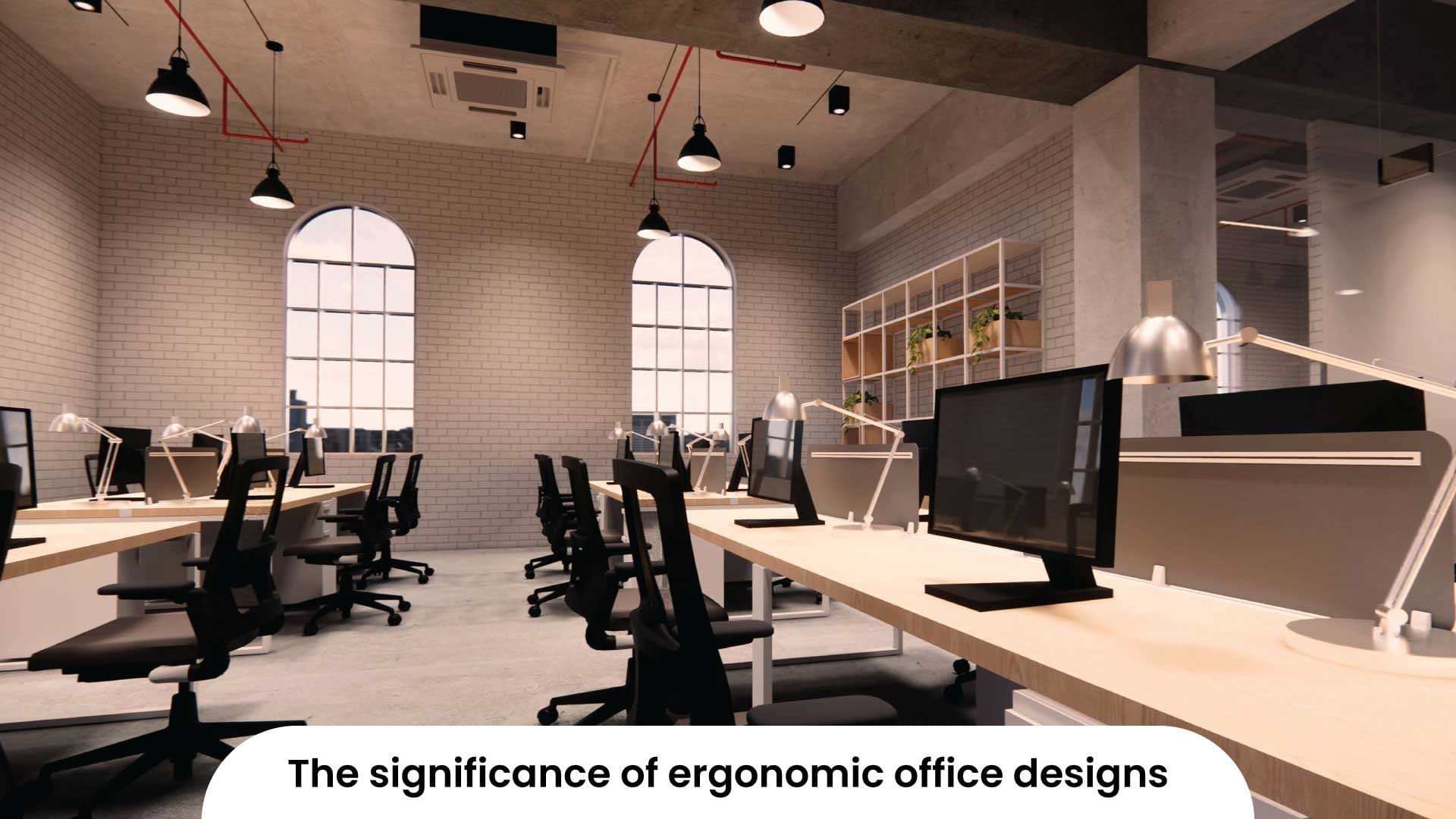 The significance of ergonomic office designs