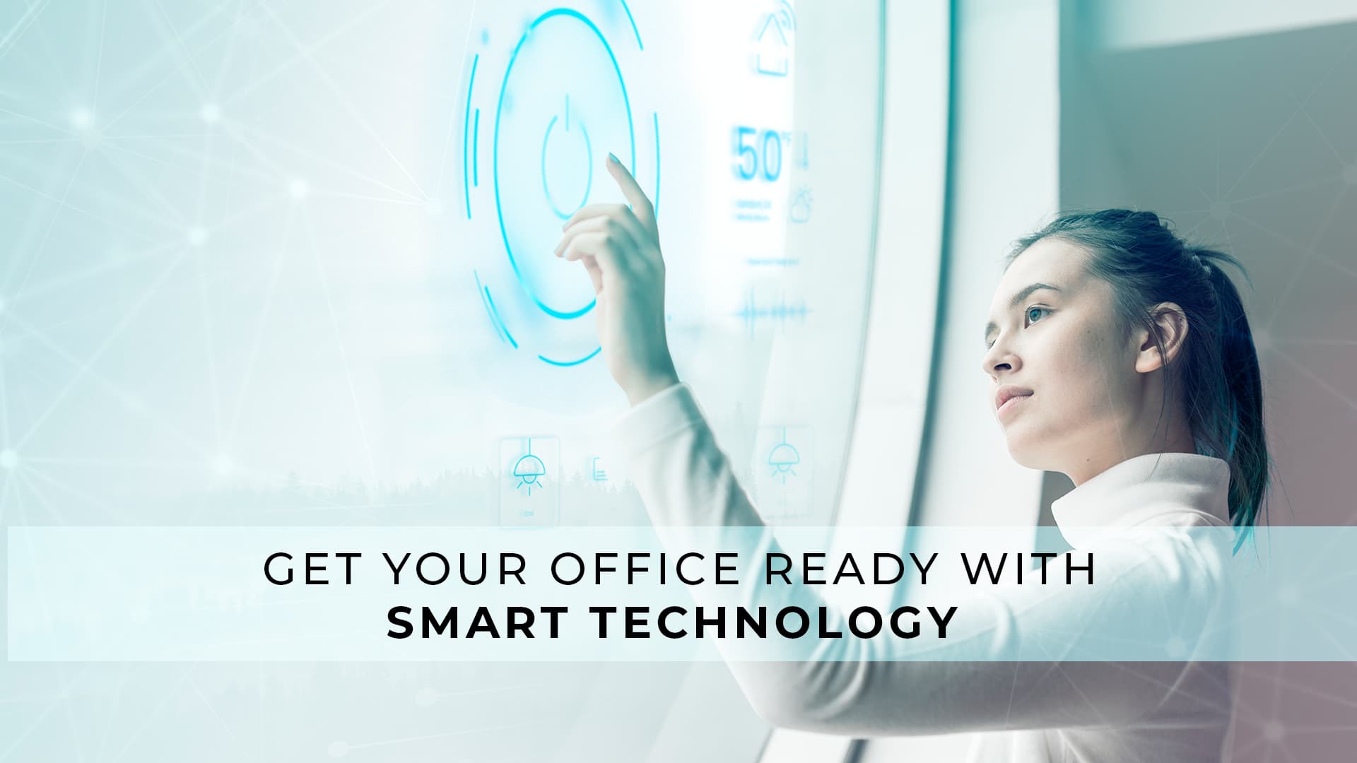 Smart Technology: Prepare Your Office for Success
