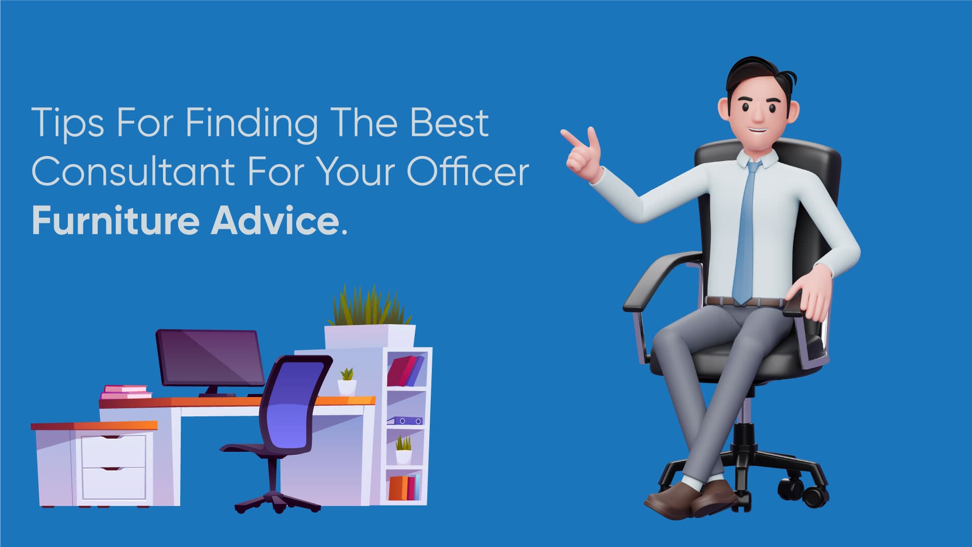Expert Guide: Choose The Perfect Office Furniture Consultant Today