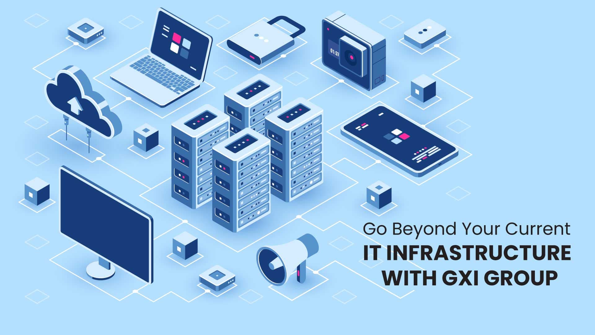 Enhance Your IT Infrastructure with GXI Group